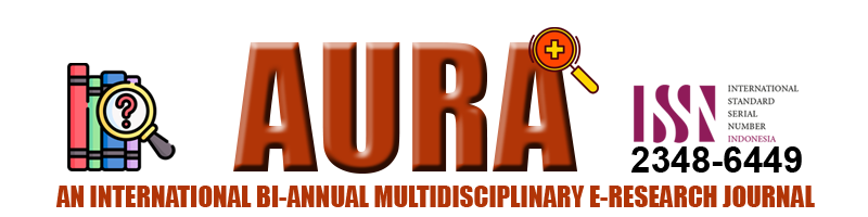 Aura - AN INTERNATIONAL BI-ANNUAL MULTIDISCIPLINARY E-RESEARCH JOURNAL